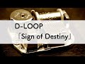 D-LOOP「Sign of Destiny」オルゴールアレンジ