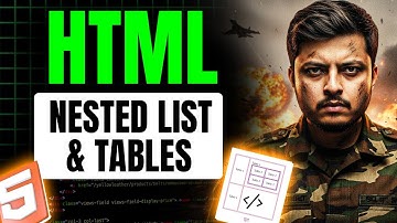 HTML Nested Lists & Tables: The Complete Guide with 10 Detailed Examples | HTML Full Course #02