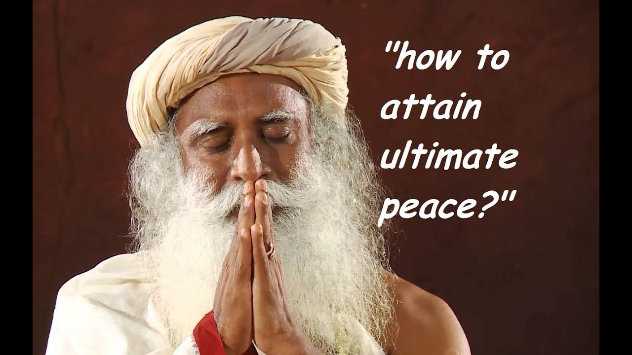Sadhguru- How to be peaceful? - YouTube