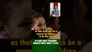 🤔 Is Your Child Touching Private Parts? 🧒🚫 What to Do? ✅