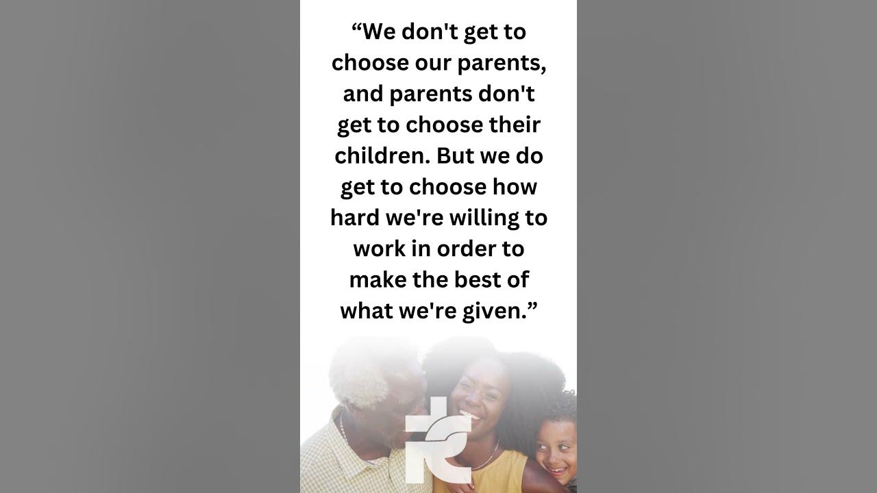 “We don't get to choose our parents... YouTube