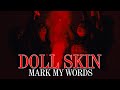 Doll Skin - Mark My Words (Official Music Video)