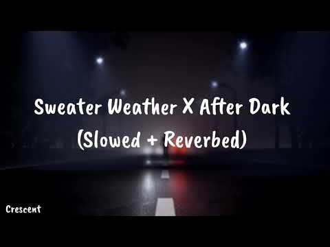 Песня after dark slowed reverb. After Dark Sweater weather. After Dark x Sweater. After Dark Sweater weather Slowed Reverb. After Dark x Sweater weather.