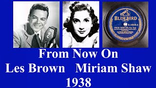 From Now On - Les Brown - Miriam Shaw - 1938