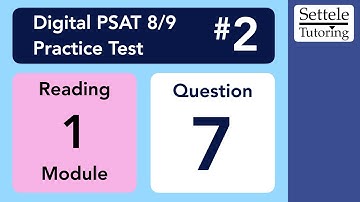 Digital PSAT 8/9 #2, Reading Module 1, Question 7 (passage)