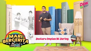 Mari Bercerita | Episode 15 - Jesteru Impian Di Jaring