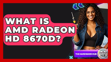 What Is AMD Radeon HD 8670D? - The Hardware Hub