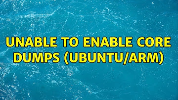 Unable to enable core dumps (ubuntu/ARM)