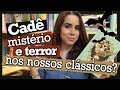 CADÊ MISTÉRIO E TERROR NA TRADIÇÃO BRASILEIRA? - Série Medo Imortal