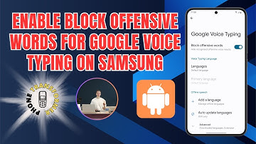 How to Enable Block Offensive Words for Google Voice Typing on Samsung