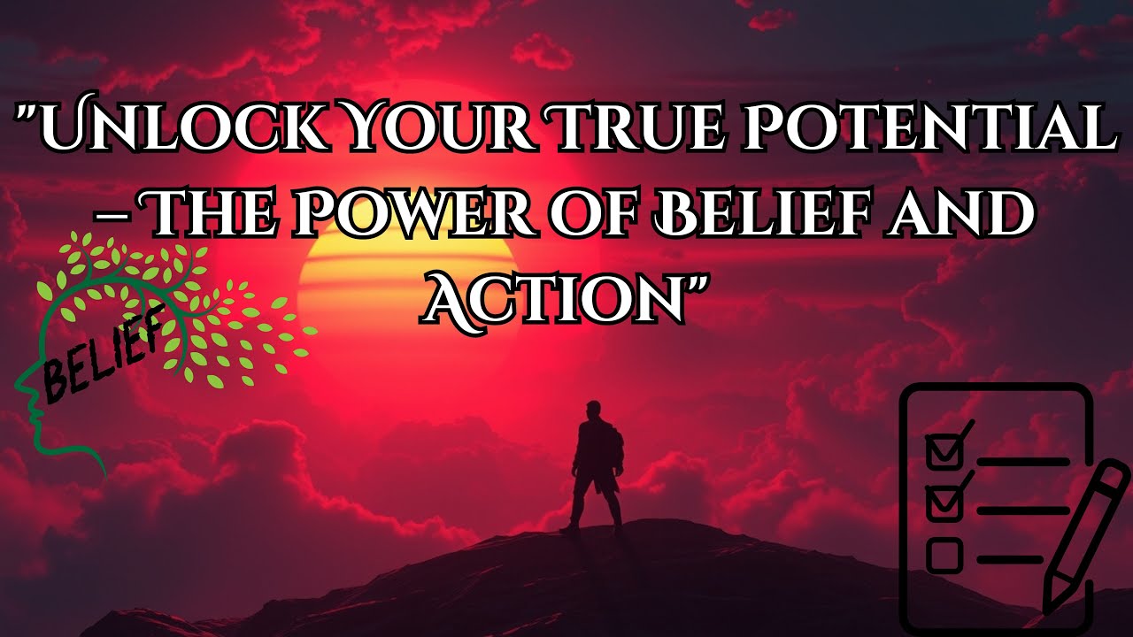 Unlock Your True Potential – The Power of Belief and Action - YouTube