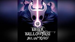 Video thumbnail of "Enter Hallownest (Bolide Remix)"