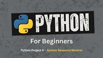 90. Python for Beginners | Project 4 - ⁠System Resource Monitor