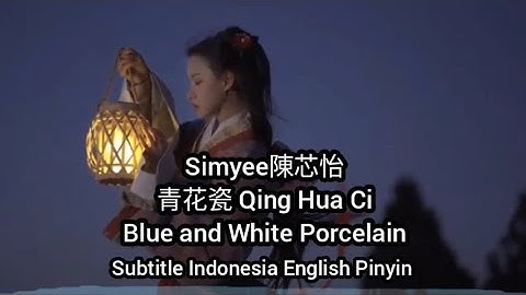 Simyee陳芯怡  -  青花瓷 Qing Hua Ci -  Blue and White Porcelain (Subtitle Indonesia English Pinyin)