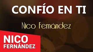 Miniatura de "NICO FERNÁNDEZ | Confío En Ti [Official Lyric Video]"