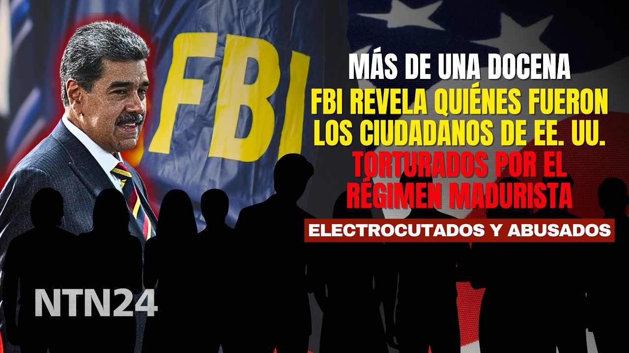 ELECTROCUCIÓN, DROGAS Y AGRESIÓN: FBI revela ciudadanos de EEUU torturados por el régimen madurista