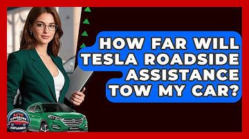 How Far Will Tesla Roadside Assistance Tow My Car? - Auto Coverage Explained