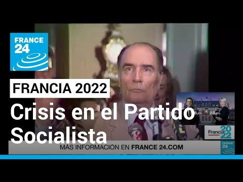 Partido Socialista: ¿A qué responde la actual crisis que enfrenta? • FRANCE 24 Español