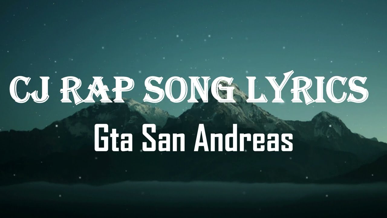 Gta San Andreas - Theme Song CJ Rap Lyrics (HD) - YouTube
