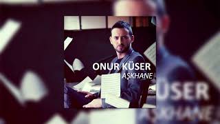 Onur Küser - Aşkhane