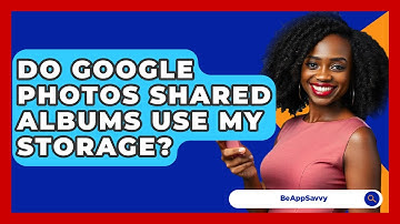 Do Google Photos Shared Albums Use My Storage? - Be App Savvy