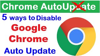 how to disable google chrome auto update 2021 | disable google chrome update