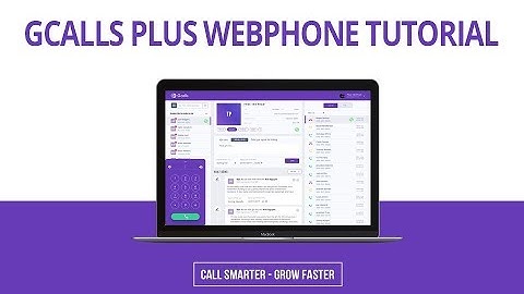 [Gcalls] Gcalls Plus Webphone Tutorial