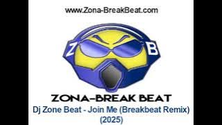 Dj Zone Beat - Join Me (Breakbeat Remix) (2025)