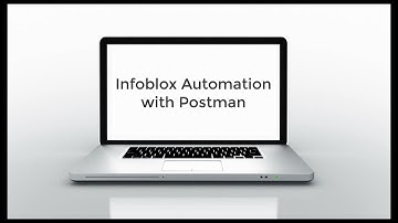 Infoblox Automation with Postman Episode1
