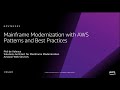 AWS re:Invent 2018: Mainframe Modernization with AWS: Patterns and Best Practices (GPSTEC305)