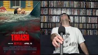 Thrash Movie Review--Netflix Movies Are Back!!!!