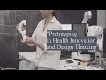 The power of prototyping in health innovation and design thinking