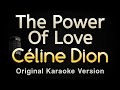The Power Of Love - Celine Dion (Karaoke Songs With Lyrics - Original Key)