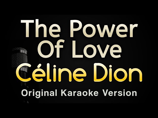 The Power Of Love - Celine Dion (Karaoke Songs With Lyrics - Original Key) class=