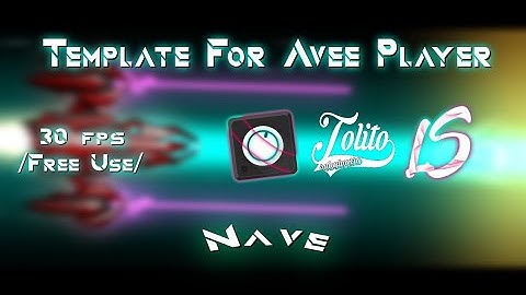 Template For Avee Player // By @tolitosobalvarro5808 x @LuyxLS [Nave] New Template