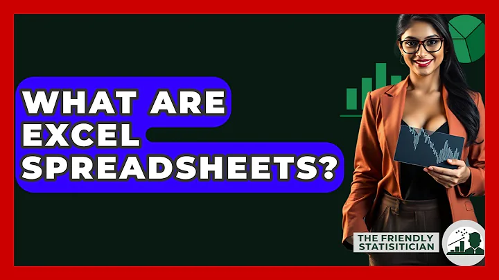 What Are Excel Spreadsheets? - The Friendly Statistician