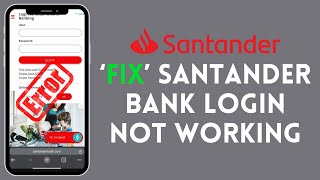 How to Fix Santander Bank Login Not Working 2024? Wealth