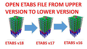 Open Etabs file to lower version from upper version | Etabs file opening problem