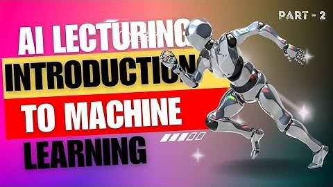 Introduction to Machine Learning//Artificial intelligence lecturing//PART-2