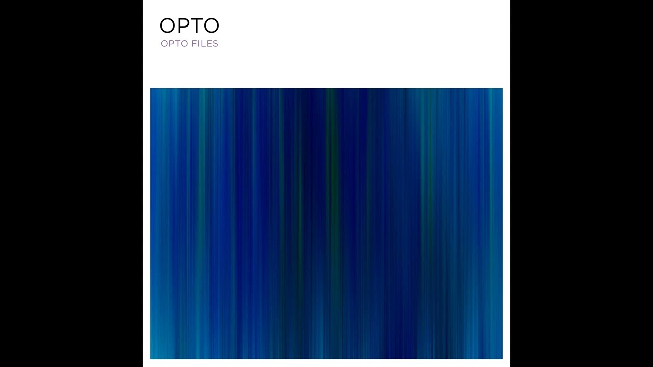 Opto || Opto Files (2020) Full Album