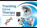🧬 Tracking Gene Therapy – Luxturna and Beyond: The Next Chapter in Restoring Vision