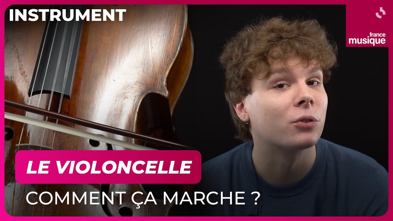 Le violoncelle, comment ça marche ? Bruno Philippe