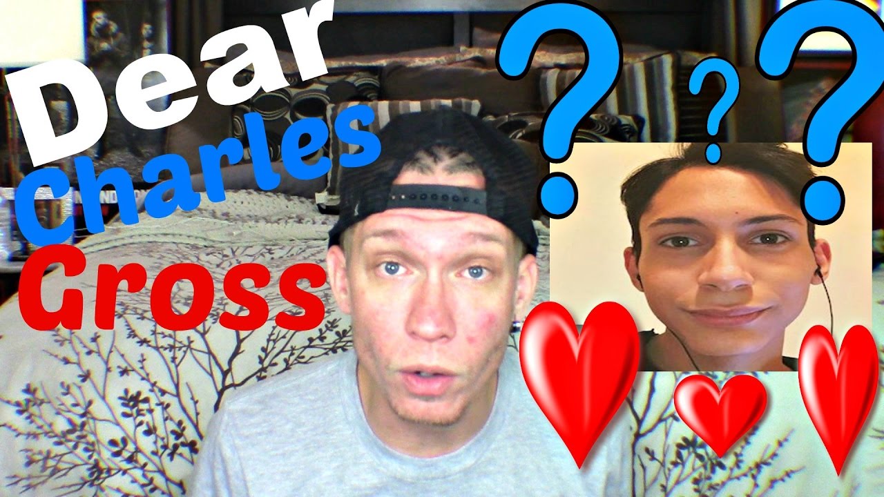 Dear Charles Gross YouTube