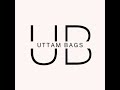 Uttam bags