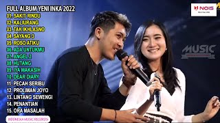 YENI INKA FT. DELVA IRAWAN - SAKIT RINDU Ft. BINTANG FORTUNA | FULL ALBUM TERBARU 2022