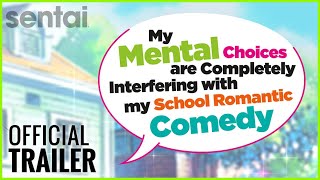 My Mental Choices Are Completely Interfering With My School Romantic Comedy
