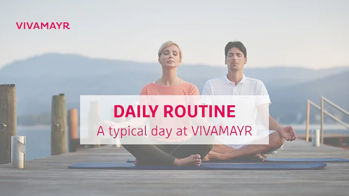 VIVAMAYR Daily Routine a typical day at VIVAMAYR