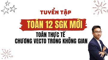 TOÁN 12 || TOÁN THỰC TẾ VECTO TRONG KHÔNG GIAN (TUYỂN TẬP CÁC CÂU HỎI TRONG ĐỀ THI THỬ) P2