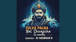 Zulva Palna Palna Bal Shivajicha (DJ Remix)