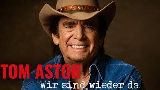 Tom Astor - Wir sind wieder da (Offizielles Video)